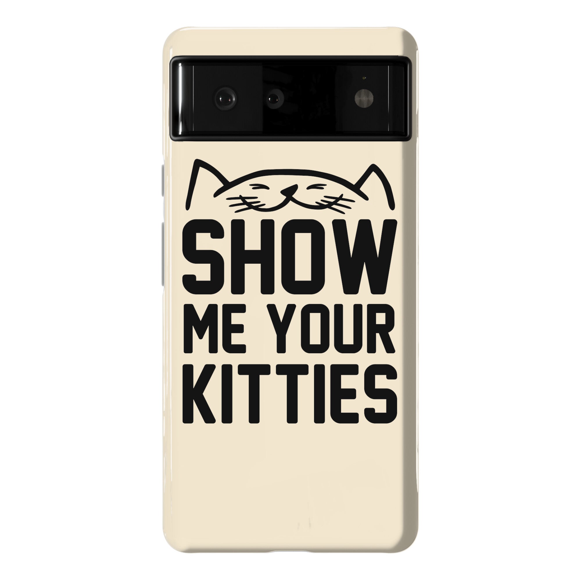 Show Me Your Kitties Phone Case